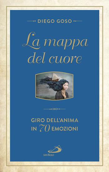 La mappa del cuore. Giro dell'anima in 70 emozini - Diego Goso - Libro San Paolo Edizioni 2018, Parole per lo spirito | Libraccio.it