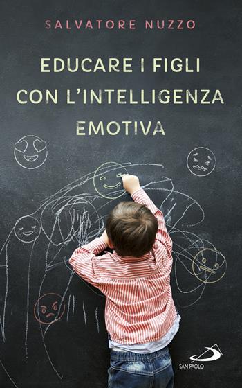 Educare i figli con l'intelligenza emotiva - Salvatore Nuzzo - Libro San Paolo Edizioni 2018, Progetto famiglia | Libraccio.it