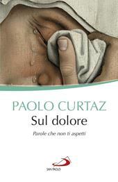 Sul dolore. Parole che non ti aspetti