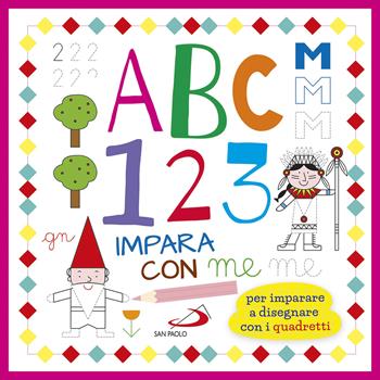 ABC 123 impara con me. Per imparare a disegnare con i quadretti - Cristina Raiconi - Libro San Paolo Edizioni 2018, Progetto Informat | Libraccio.it