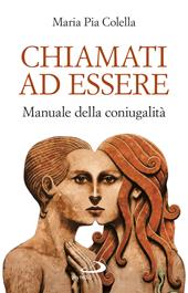 Chiamati ad essere. Manuale della coniugalità