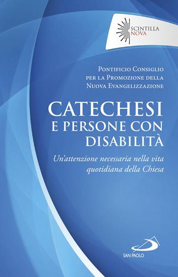 Catechesi e persone con disabilità. Un'attenzione necessaria nella vita quotidiana della Chiesa  - Libro San Paolo Edizioni 2018 | Libraccio.it