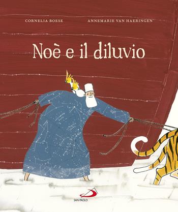 Noè e il diluvio. Ediz. illustrata - Annemarie Van Haeringen, Cornelia Boese - Libro San Paolo Edizioni 2018, Mondo bambino | Libraccio.it