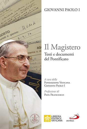 Il Magistero. Testi e documenti del pontificato - Giovanni Paolo I - Libro San Paolo Edizioni 2022, I Papi del terzo millennio | Libraccio.it