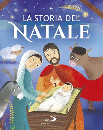 La storia del Natale - Lodovica Cima, Silvia Colombo - Libro San Paolo Edizioni 2018, Bimbi e Gesù | Libraccio.it