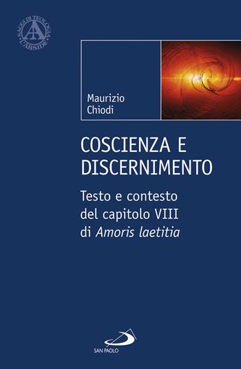 Coscienza e discenimento. Testo e contesto del capitolo VIII di «Amoris laetitia» - Maurizio Chiodi - Libro San Paolo Edizioni 2018, L'abside | Libraccio.it