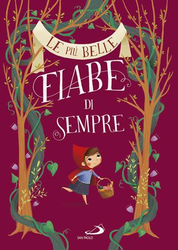 Le più belle fiabe di sempre - Giusy Capizzi, Lodovica Cima - Libro San Paolo Edizioni 2018, I più bei libri per ragazzi | Libraccio.it