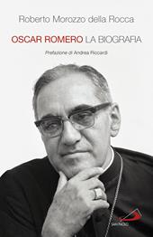 Oscar Romero. La biografia