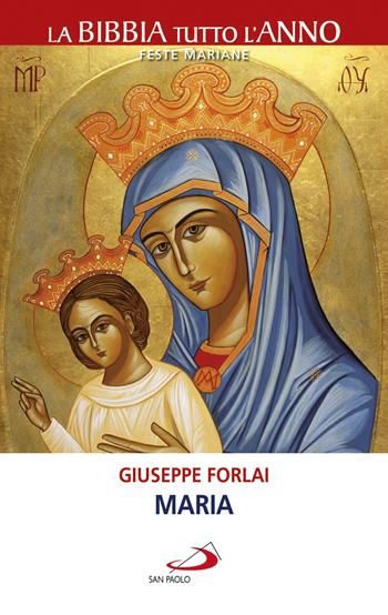 Maria - Giuseppe Forlai - Libro San Paolo Edizioni 2019, La tua parola mi fa vivere | Libraccio.it