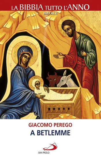 A Betlemme - Giacomo Perego - Libro San Paolo Edizioni 2019, La tua parola mi fa vivere | Libraccio.it