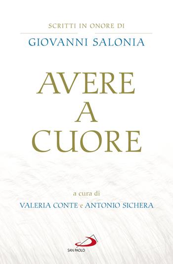 Avere a cuore. Scritti in onore di Giovanni Salonia  - Libro San Paolo Edizioni 2019, Psiche e società | Libraccio.it