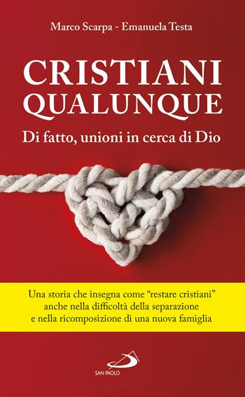 Un cristiani qualunque. Di fatto, unioni in cerca di Dio - Marco Scarpa, Emanuela Testa - Libro San Paolo Edizioni 2019, Nuovi fermenti | Libraccio.it