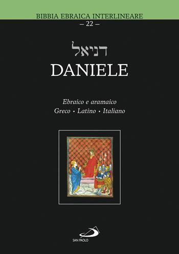 Daniele. Testo ebraico, greco, latino e italiano  - Libro San Paolo Edizioni 2019, Bibbia. Antico Testamento. Testi | Libraccio.it