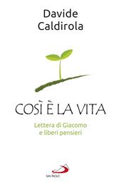 Così è la vita. Lettera di Giacomo e liberi pensieri