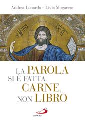 La parola si è fatta carne, non libro. I «misteri» della vita di Gesù tra Scrittura, liturgia e arte