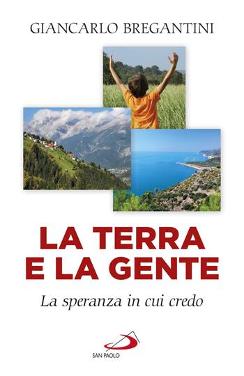 La terra e la gente - Giancarlo Maria Bregantini - Libro San Paolo Edizioni 2019, Parole per lo spirito | Libraccio.it