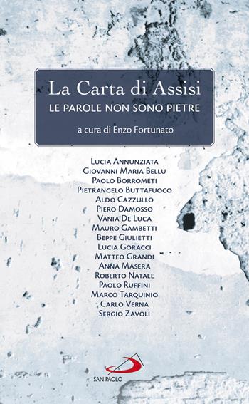 La Carta di Assisi. Le parole non sono pietre - Enzo Fortunato - Libro San Paolo Edizioni 2019, Nuovi fermenti | Libraccio.it