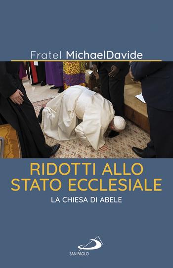 Ridotti allo stato ecclesiale. La Chiesa di Abele - MichaelDavide Semeraro - Libro San Paolo Edizioni 2019, Parole per lo spirito | Libraccio.it