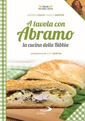 A tavola con Abramo. La cucina della Bibbia