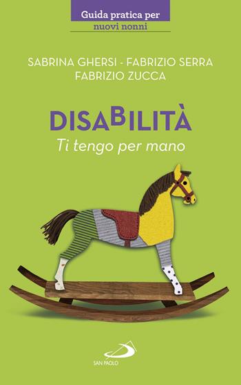 Disabilità. Ti tengo per mano - Sabrina Ghersi, Fabrizio Serra, Fabrizio Zucca - Libro San Paolo Edizioni 2019, Progetto famiglia | Libraccio.it