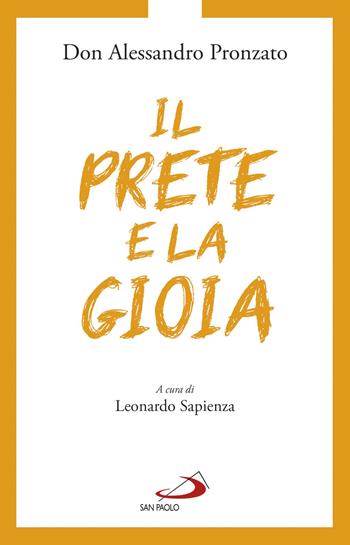 Il prete e la gioia - Alessandro Pronzato, Leonardo Sapienza - Libro San Paolo Edizioni 2019, Dimensioni dello spirito | Libraccio.it