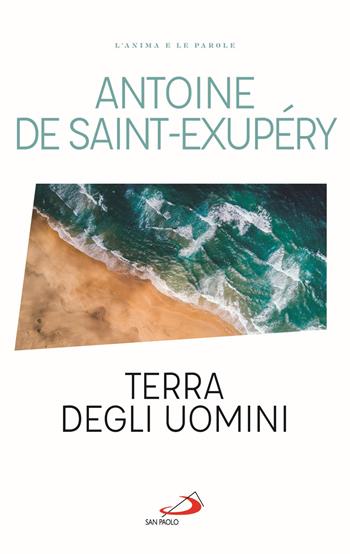 Terra degli uomini - Antoine de Saint-Exupéry - Libro San Paolo Edizioni 2020, Le vele | Libraccio.it