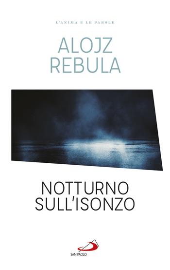 Notturno sull'Isonzo - Alojz Rebula - Libro San Paolo Edizioni 2020, Le vele | Libraccio.it