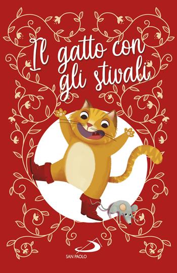 Il gatto con gli stivali - Charles Perrault - Libro San Paolo Edizioni 2019, I più bei libri per ragazzi | Libraccio.it