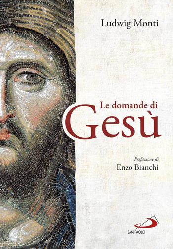 Le domande di Gesù - Ludwig Monti - Libro San Paolo Edizioni 2019, Parola di Dio. Seconda serie | Libraccio.it