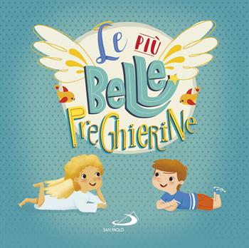 Le più belle preghierine - Giusy Capizzi, Marina Giacomin - Libro San Paolo Edizioni 2019, Prescolare | Libraccio.it