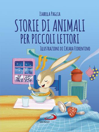 Storie di animali per piccoli lettori - Isabella Paglia, Chiara Fiorentino - Libro San Paolo Edizioni 2019, Parole per dirlo | Libraccio.it