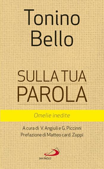 Sulla tua parola. Omelie inedite - Antonio Bello - Libro San Paolo Edizioni 2019, Nuovi fermenti | Libraccio.it