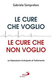 Le cure che voglio, le cure che non voglio. Le Disposizioni Anticipate di Trattamento