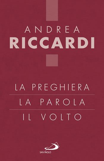 La preghiera, la parola, il volto - Andrea Riccardi - Libro San Paolo Edizioni 2019, Dimensioni dello spirito | Libraccio.it