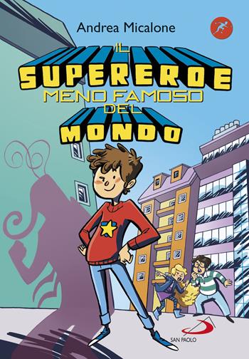 Il supereroe meno famoso del mondo - Andrea Micalone - Libro San Paolo Edizioni 2020, Narrativa San Paolo ragazzi | Libraccio.it