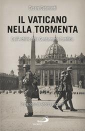 Il Vaticano nella tormenta. 1940-1944. La prospettiva inedita dell'Archivio della Gendarmeria Pontificia