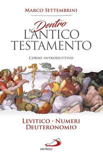 Dentro l'Antico Testamento. Corso introduttivo Levitico-Numeri-Deuteronomio - Marco Settembrini - Libro San Paolo Edizioni 2021, Parola di Dio. Seconda serie | Libraccio.it