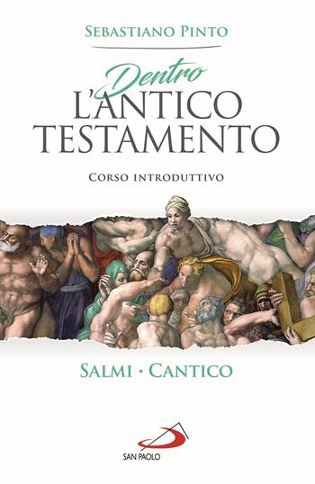Dentro l'Antico Testamento. Corso introduttivo Salmi Cantico - Sebastiano Pinto - Libro San Paolo Edizioni 2020, Parola di Dio. Seconda serie | Libraccio.it