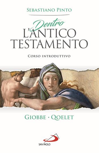 Dentro l'Antico Testamento. Corso introduttivo Giobbe. Qoelet - Sebastiano Pinto - Libro San Paolo Edizioni 2020, Parola di Dio. Seconda serie | Libraccio.it