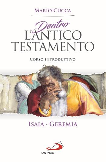 Dentro l'Antico Testamento. Corso introduttivo Isaia-Geremia - Mario Cucca - Libro San Paolo Edizioni 2020, Parola di Dio. Seconda serie | Libraccio.it