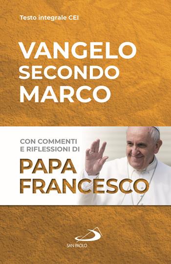 Vangelo secondo Marco  - Libro San Paolo Edizioni 2020, I Papi del terzo millennio | Libraccio.it