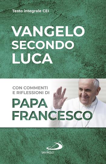 Vangelo secondo Luca - Francesco (Jorge Mario Bergoglio) - Libro San Paolo Edizioni 2021, I Papi del terzo millennio | Libraccio.it