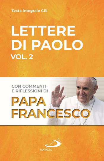 Lettere di Paolo. Vol. 2 - Francesco (Jorge Mario Bergoglio) - Libro San Paolo Edizioni 2021, I Papi del terzo millennio | Libraccio.it