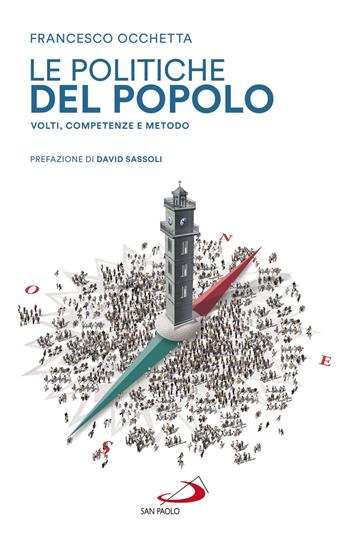 Le politiche del popolo. Volti, competenze e metodo - Francesco Occhetta - Libro San Paolo Edizioni 2020, Attualità e storia | Libraccio.it
