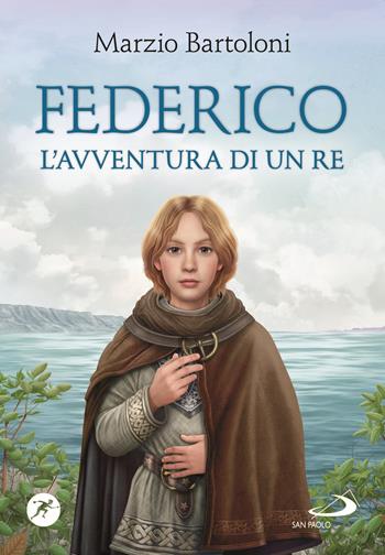 Federico. L'avventura di un re - Marzio Bartoloni - Libro San Paolo Edizioni 2020, Narrativa San Paolo ragazzi | Libraccio.it