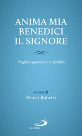 Anima mia, benedici il Signore. Preghiera quotidiana in famiglia