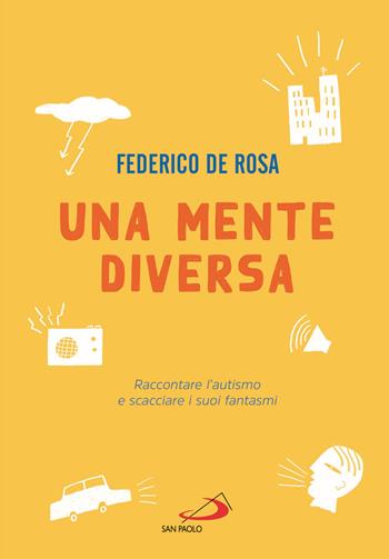 Una mente diversa. Raccontare l'autismo e scacciare i suoi fantasmi - Federico De Rosa - Libro San Paolo Edizioni 2020, Le vele | Libraccio.it