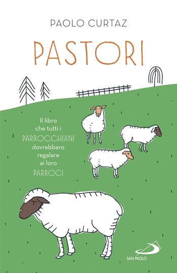 Pastori. Il libro che tutti i parrocchiani dovrebbero regalare ai loro parroci - Paolo Curtaz - Libro San Paolo Edizioni 2020, Nuovi fermenti | Libraccio.it