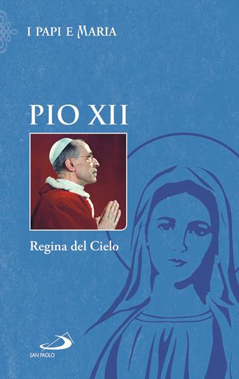 Regina del cielo - Pio XII - Libro San Paolo Edizioni 2021, Modello e presenza | Libraccio.it