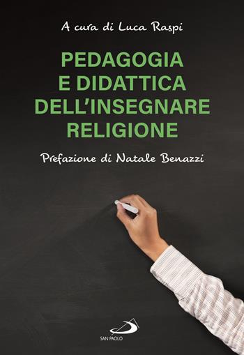 Pedagogia e didattica dell'insegnare religione  - Libro San Paolo Edizioni 2020, Teologia e cultura religiosa | Libraccio.it